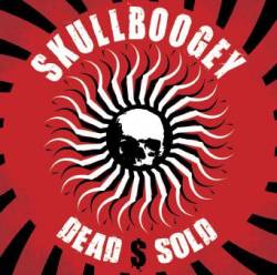 Skullboogey : Dead $ Sold Skullboogey : Dead $ Sold